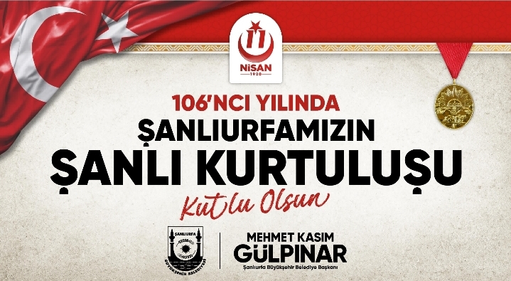 ŞANLIURFA’NIN KURTULUŞUNUN 106’NCI YILI COŞKUYLA KUTLANACAK