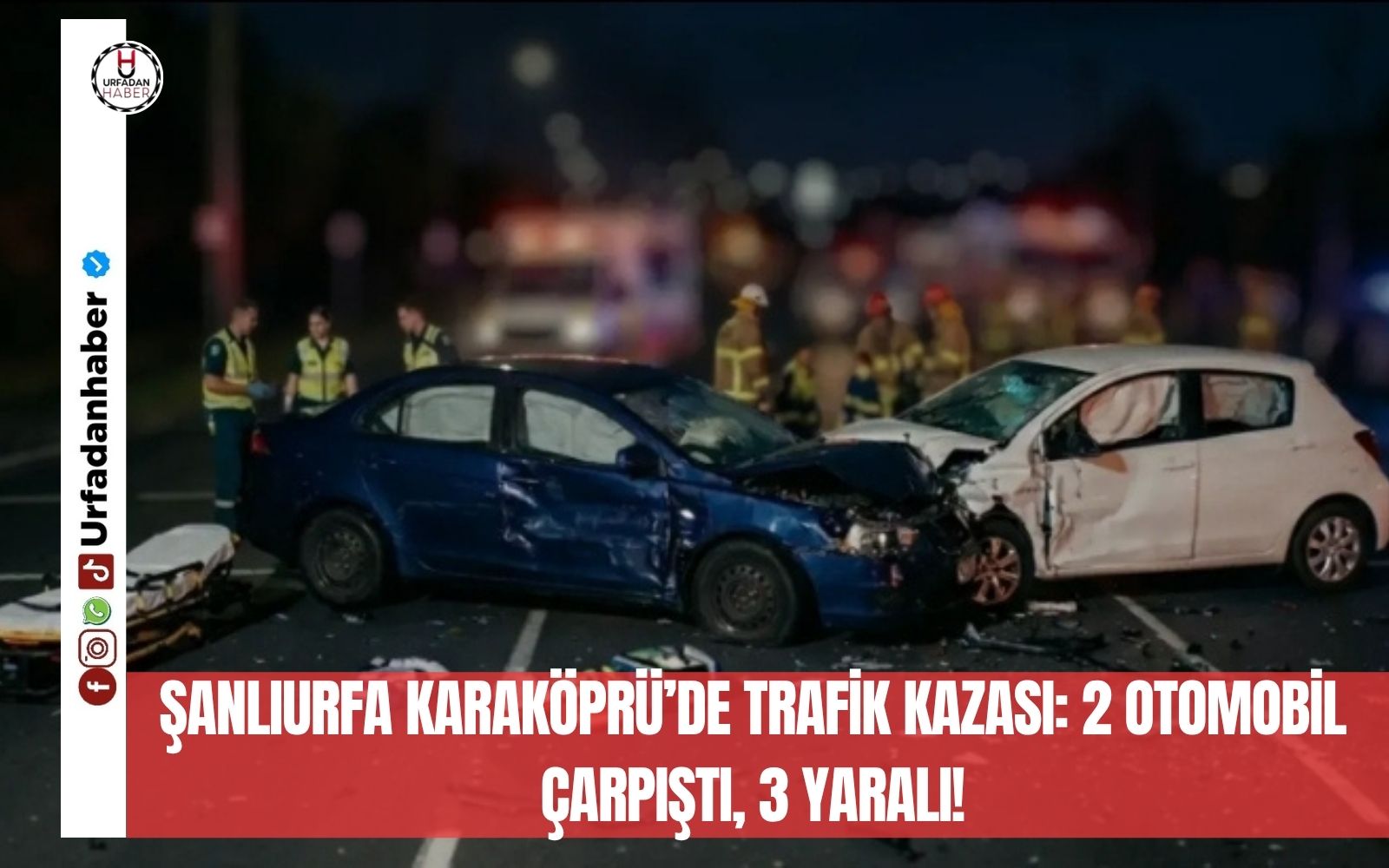 Şanlıurfa Karaköprü’de trafik kazası: 2 otomobil çarpıştı, 3 yaralı!