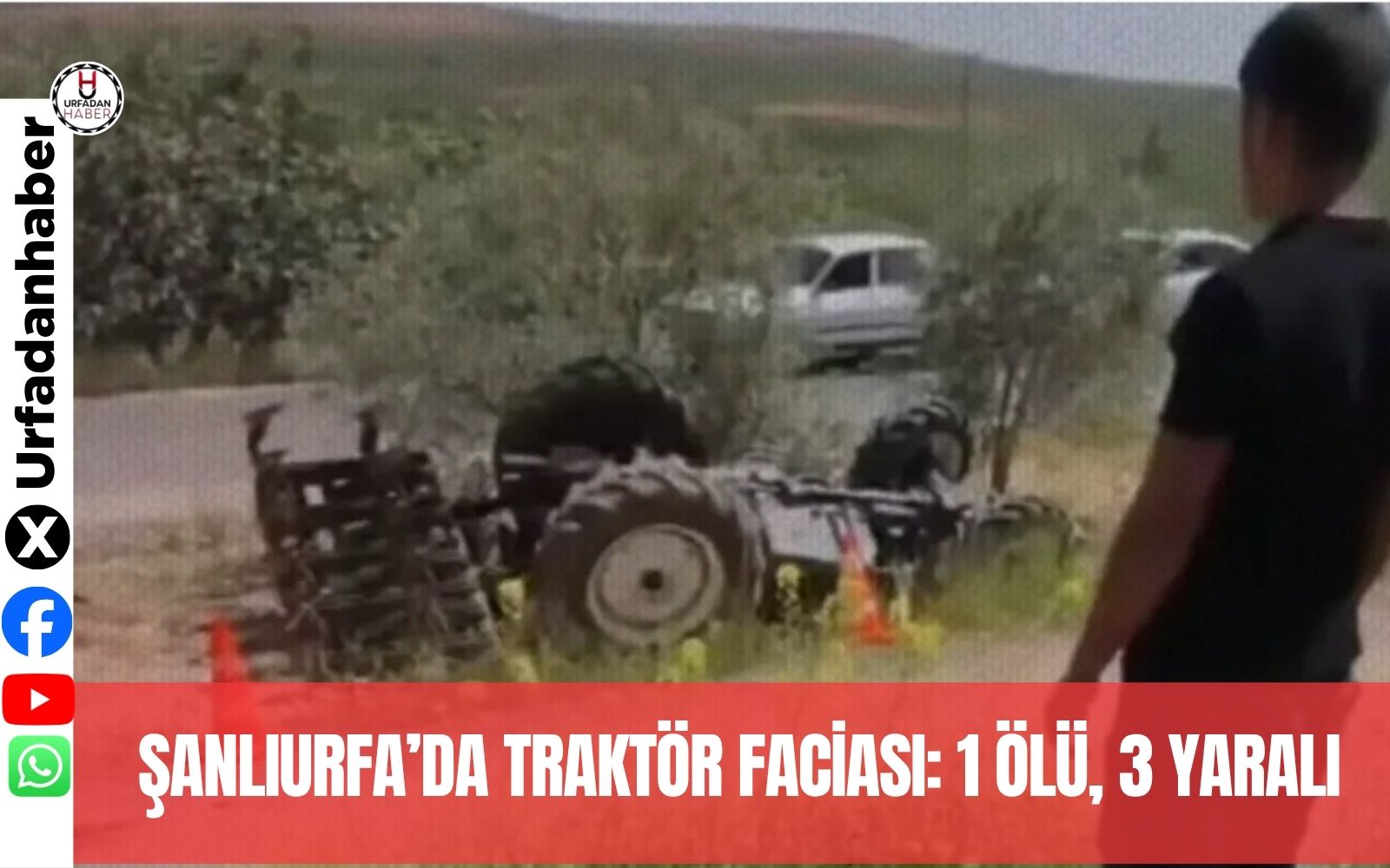 Şanlıurfa’da Traktör Faciası: 1 Ölü, 3 Yaralı