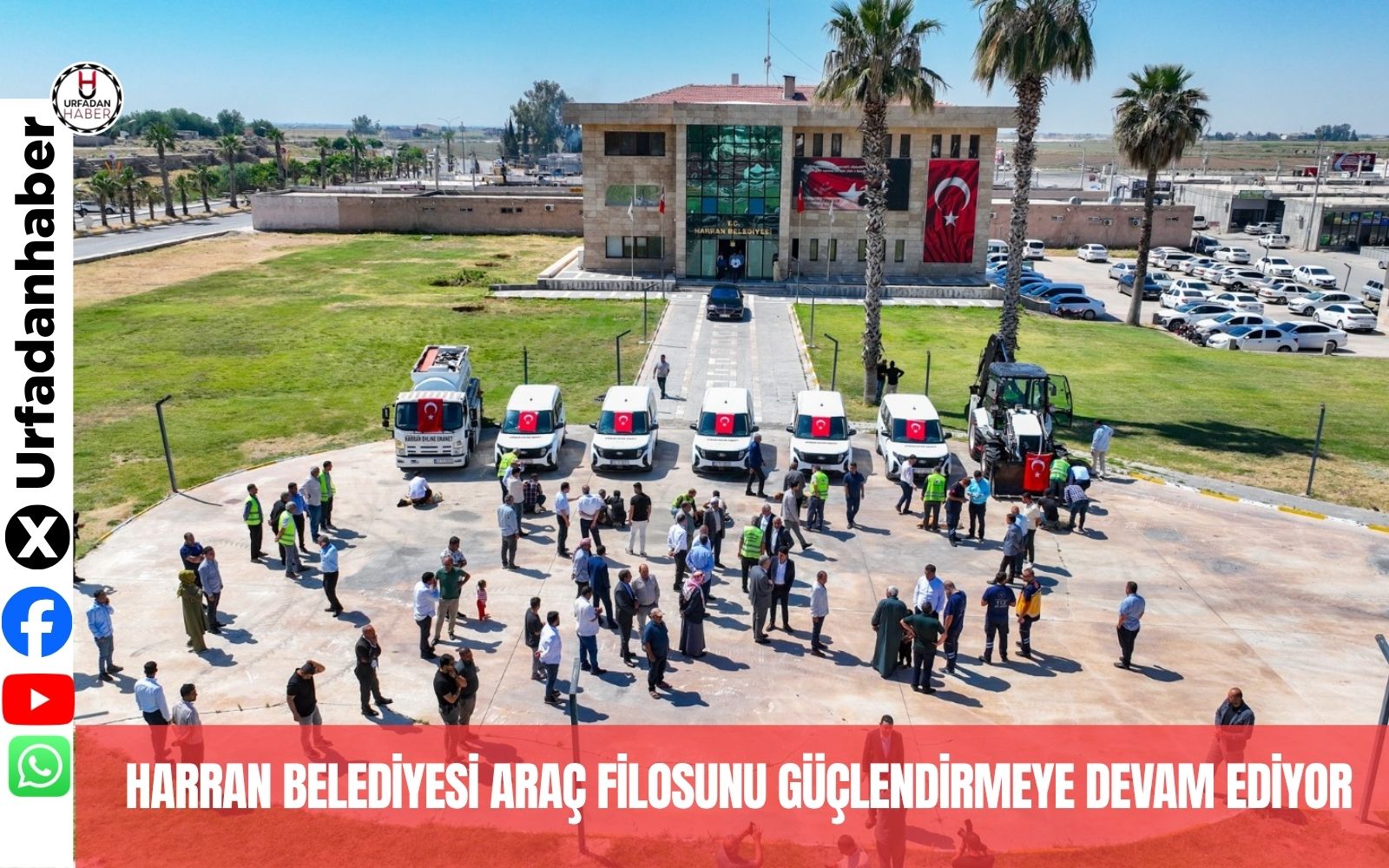 HARRAN BELEDİYESİ ARAÇ FİLOSUNU GÜÇLENDİRMEYE DEVAM EDİYOR