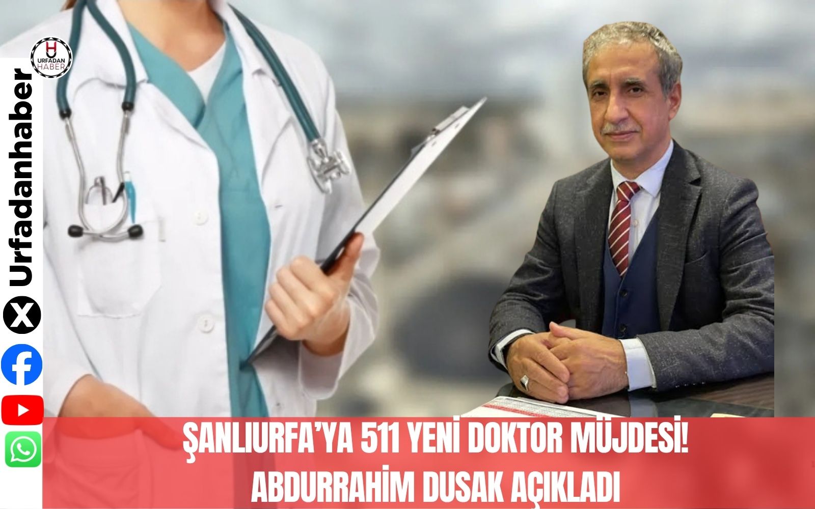 Şanlıurfa’ya 511 Yeni Doktor Müjdesi Dusak Açıkladı!