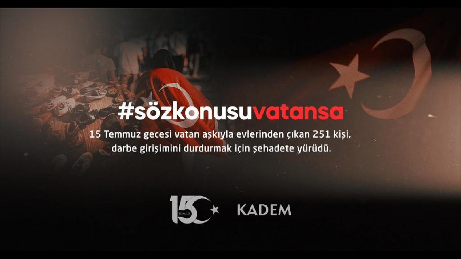 Kadem’den 15 Temmuz'a dair hafızaları tazeleyen kampanya:  Söz konusu vatansa!
