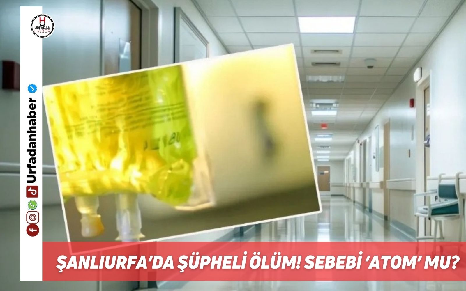 Şanlıurfa’da şüpheli ölüm! Sebebi ‘atom’ mu?