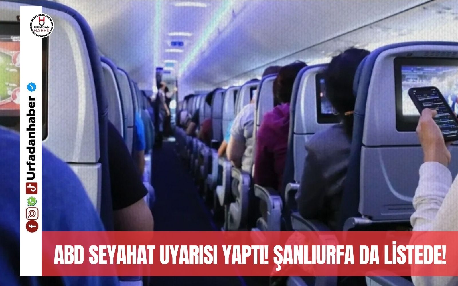 ABD seyahat uyarısı yaptı! Şanlıurfa da listede!
