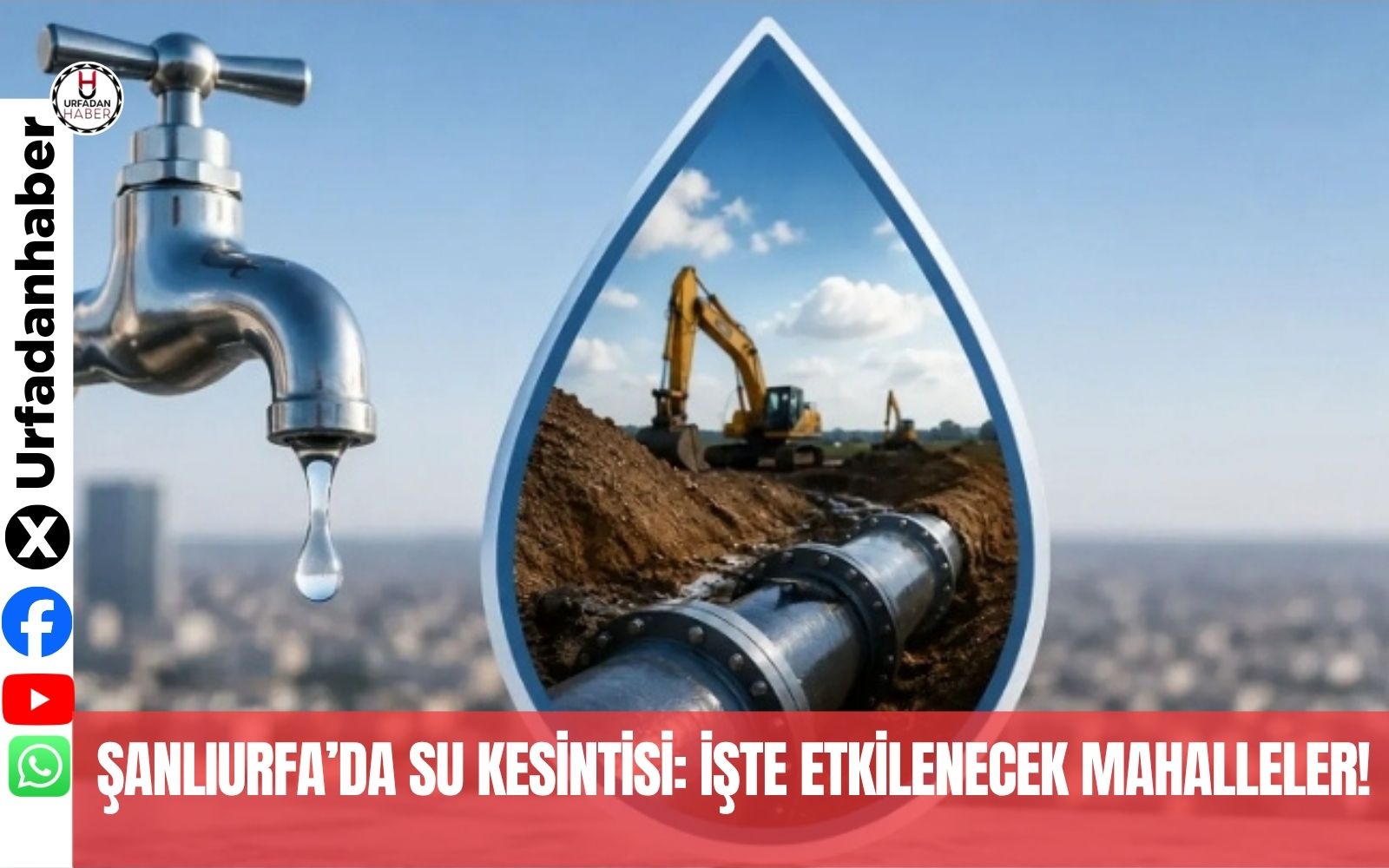 Şanlıurfa’da su kesintisi: İşte etkilenecek mahalleler!