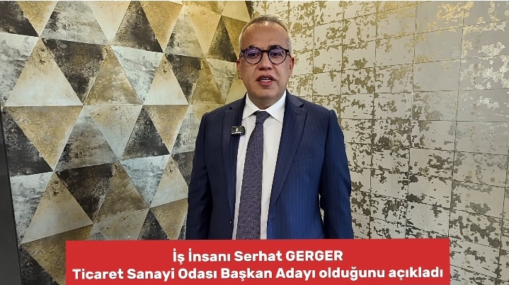 İş İnsanı Serhat Gerger Adaylığını Açıkladı 