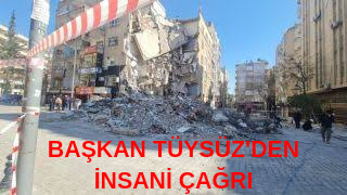 Başkan TÜYSÜZ'den İnsani Çağrı