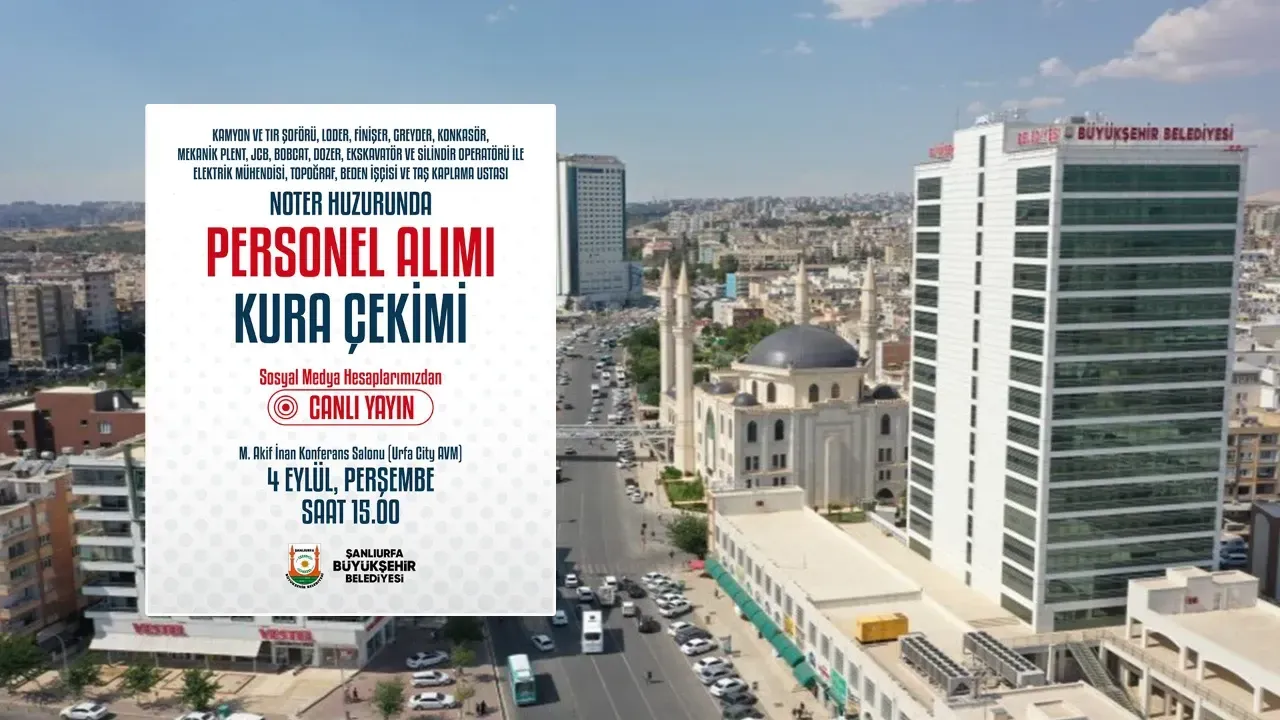 Şanlıurfa Büyükşehir Belediyesi kurayla personel alacak!