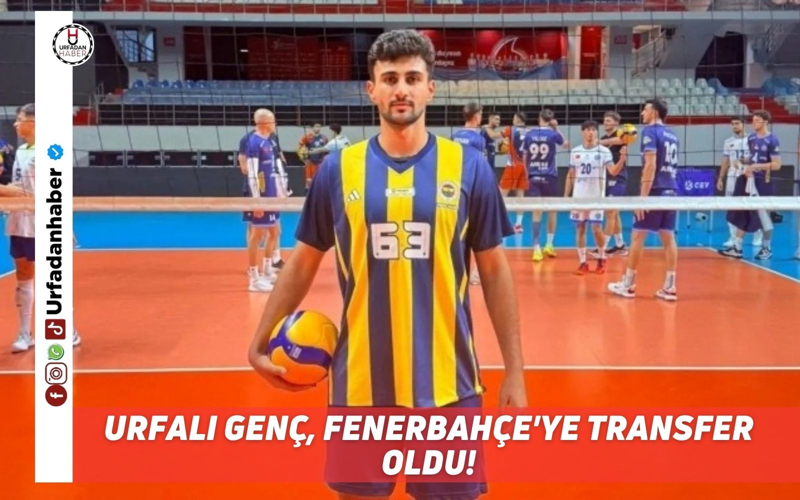 Urfalı genç, Fenerbahçe'ye transfer oldu!